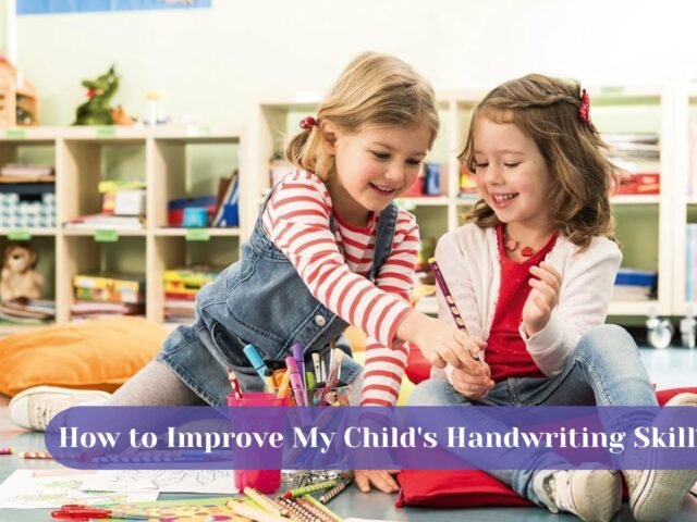 How to Improve My Child’s Handwriting Skill?