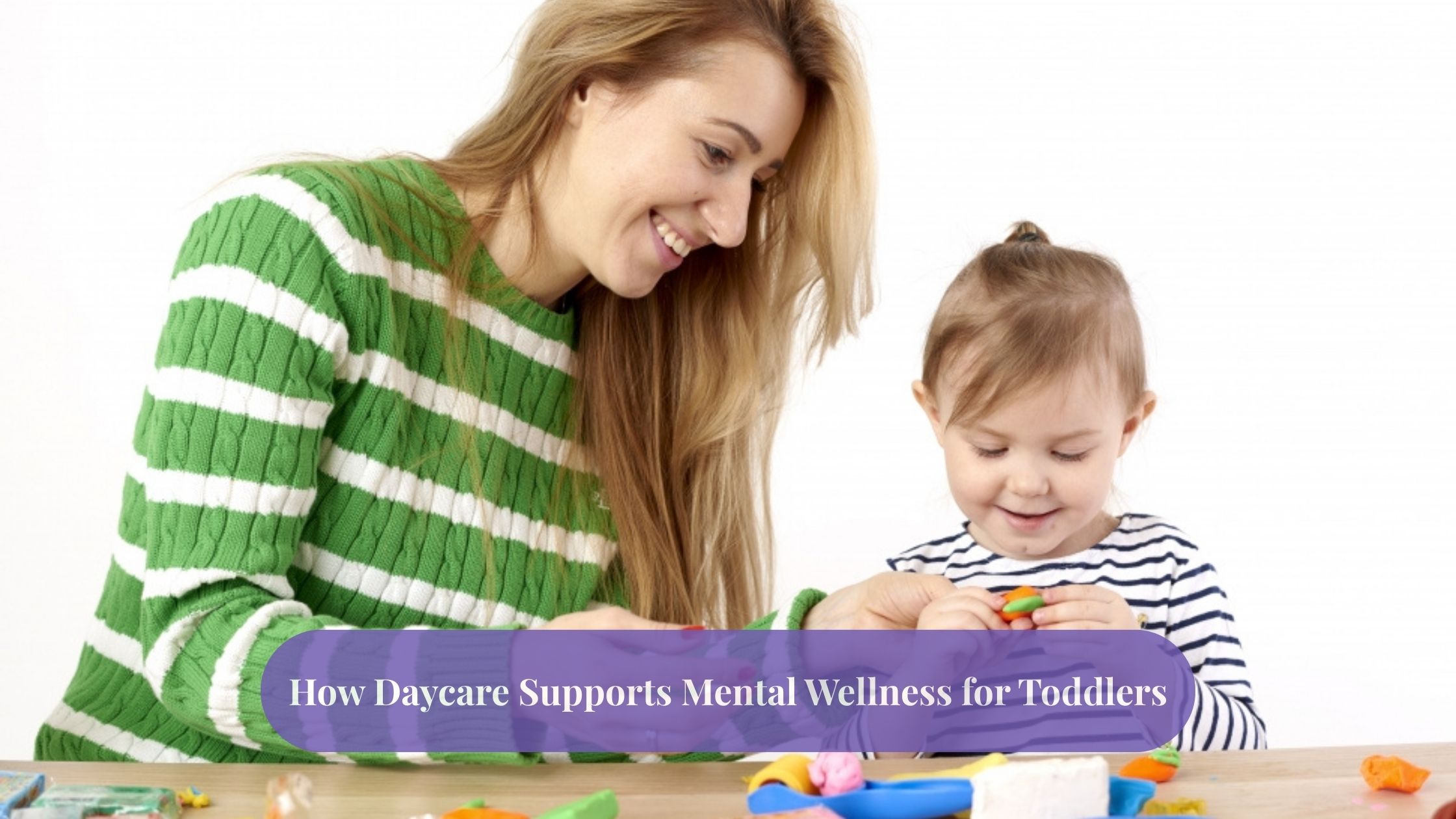 How Daycare Supports Mental Wellness for Toddlers in 2025