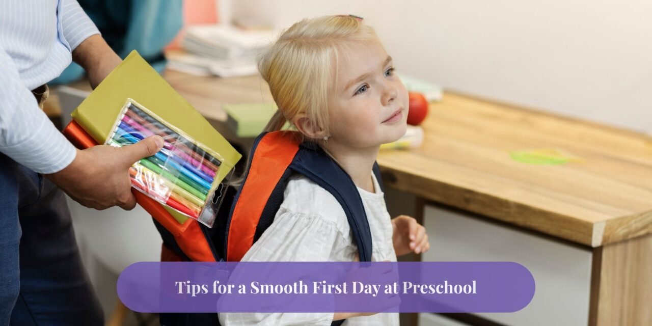 Tips for a Smooth First Day at Preschool