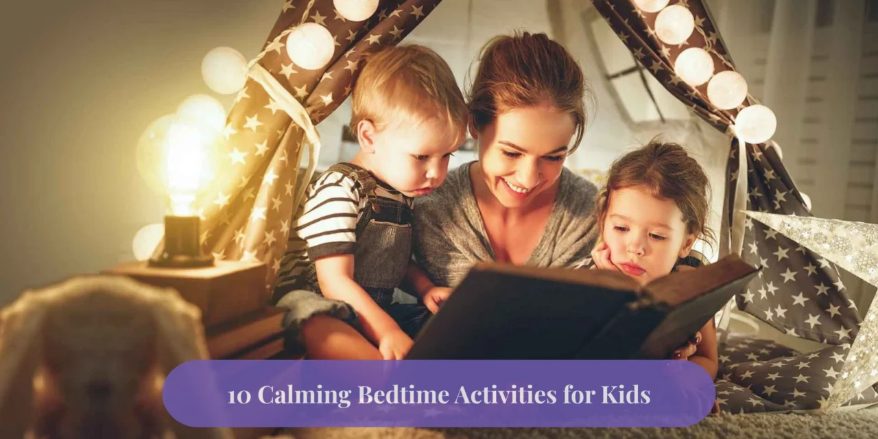 10 Calming Bedtime Activities for Kids
