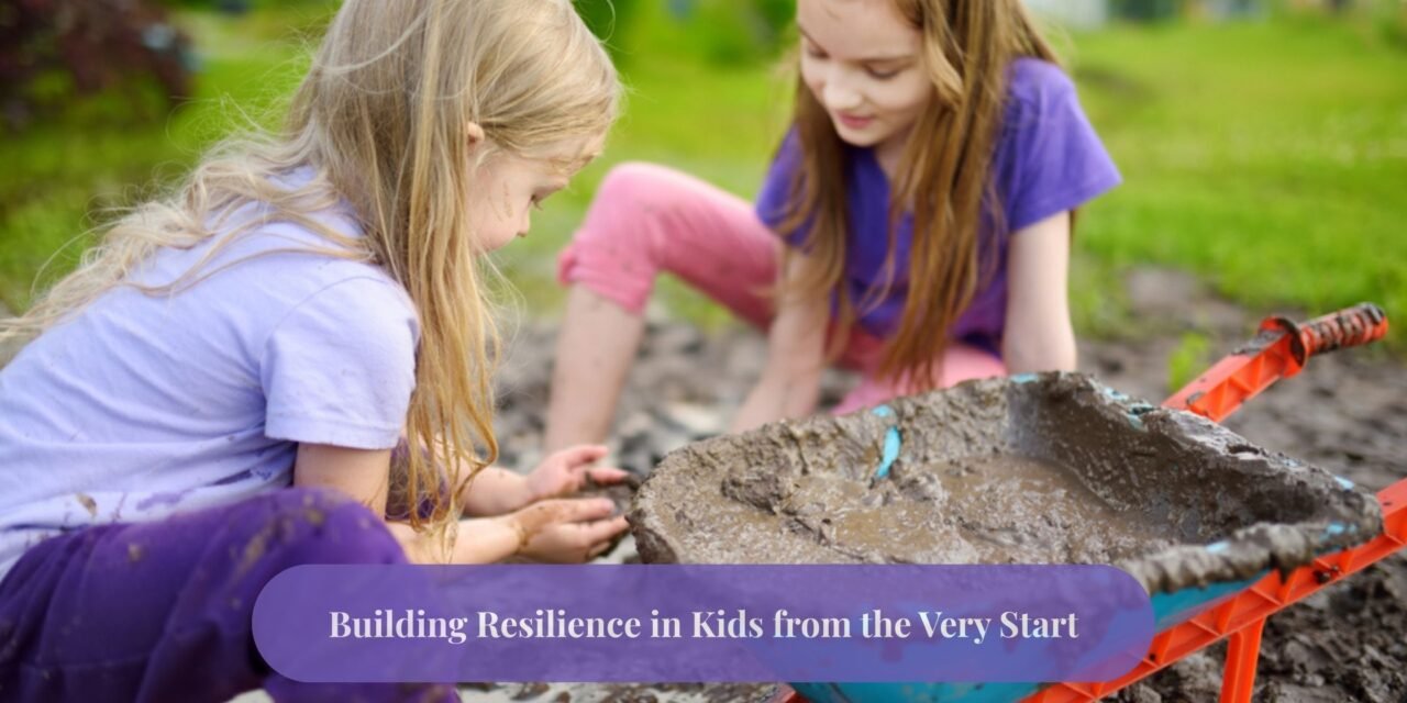 Building Resilience in Kids from the Very Start