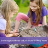 Building Resilience in Kids from the Very Start