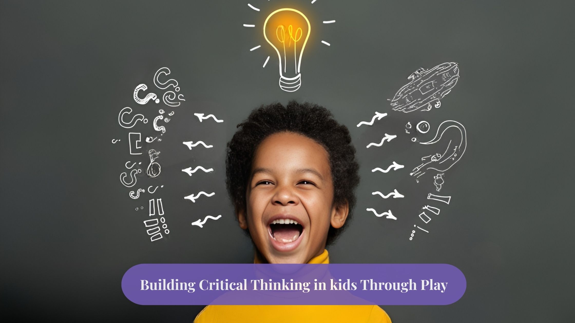 Building Critical Thinking in Kids Through Play
