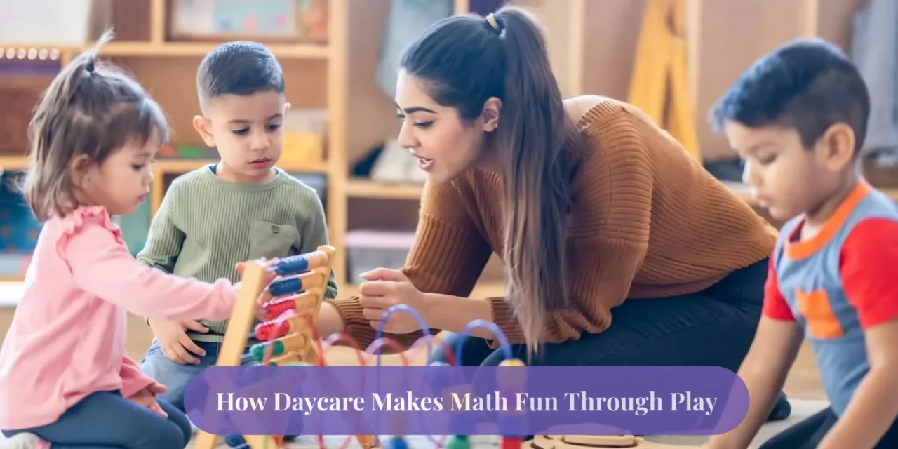 How Daycare Makes Math Fun Through Play