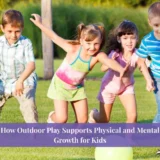 How Outdoor Play Supports Physical and Mental Growth for Kids
