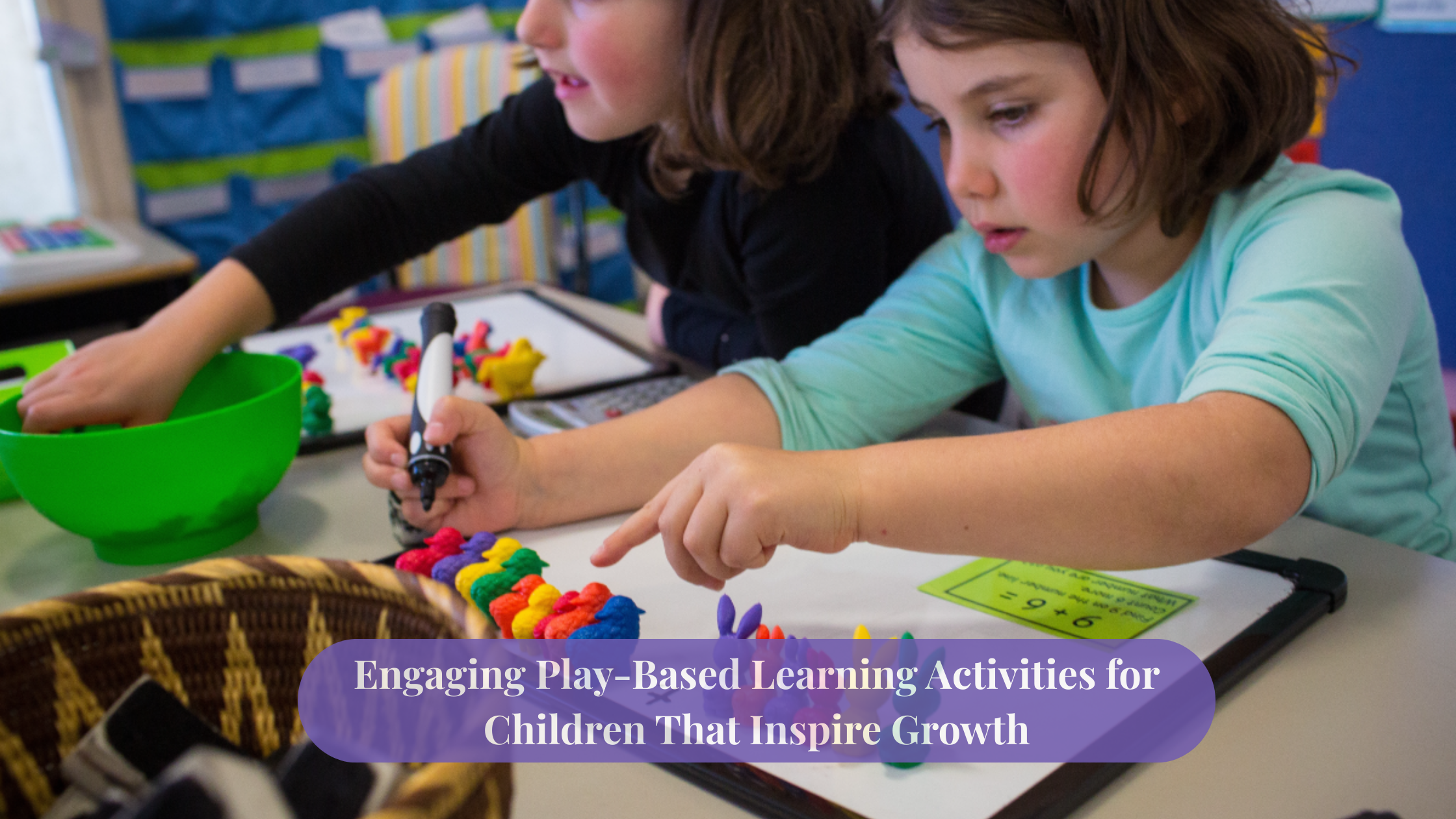 Engaging Play-Based Learning Activities for Children That Inspire Growth