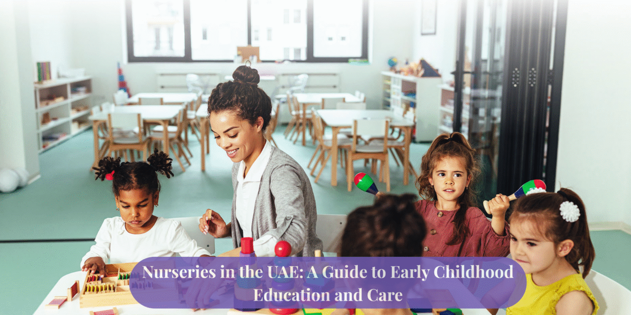 Nurseries in the UAE: A Guide to Early Childhood Education and Care