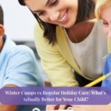 Winter Camps vs Regular Holiday Care What’s Actually Better for Your Child