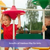 Benefits of Outdoor Play for Kids