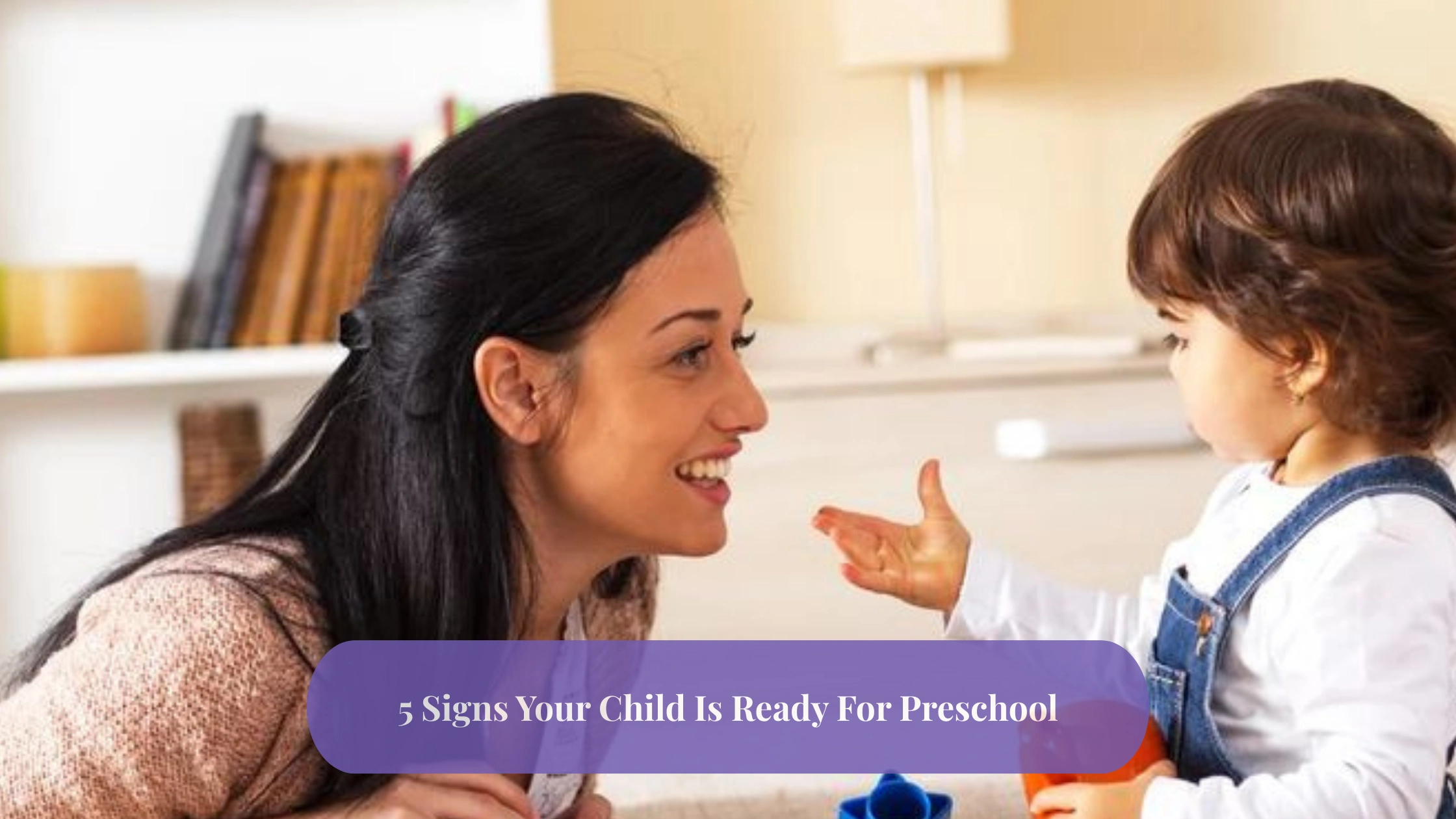 5 Signs Your Child Is Ready For Preschool