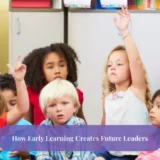 How Early Learning Creates Future Leaders